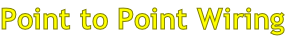 Point to Point Wiring